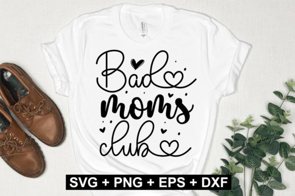 Bad Moms Club SVG Design for Graphics and Crafts