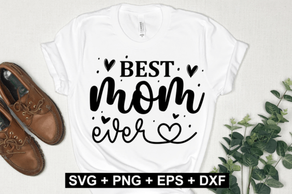 Best Mom Ever SVG Design for Crafts and Graphics