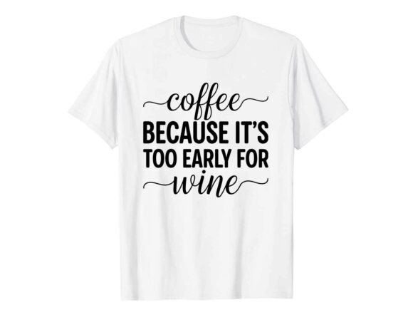 Coffee Because It’s Too Early SVG