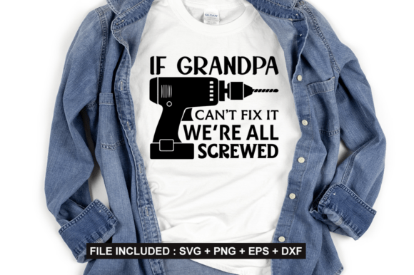 Grandpa Can’t It Were All Screwed Svg